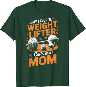 My Favorite Weight Lifter Calls Me Mom T-Shirt - T-Shirt | Forest