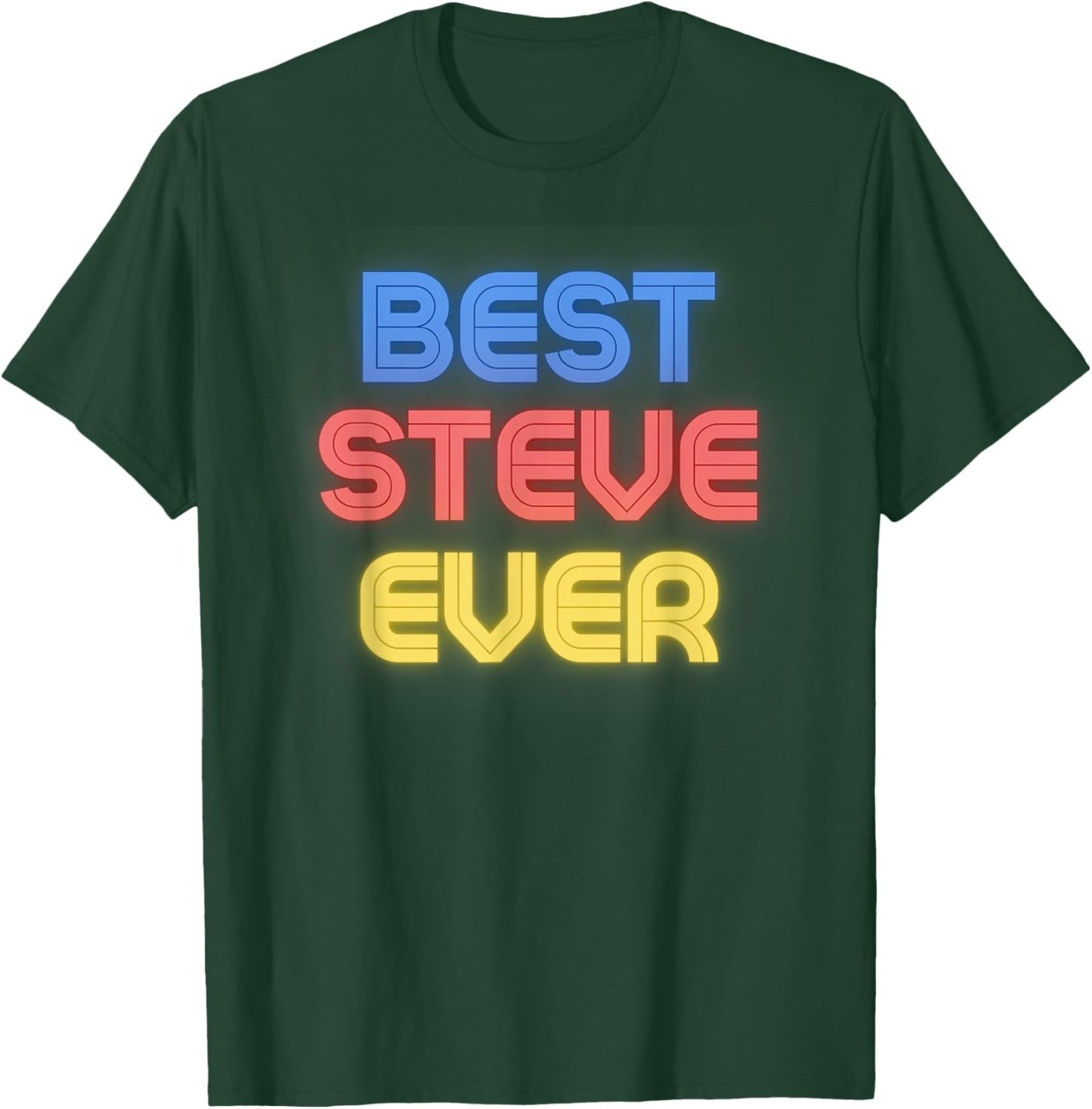 Best Steve Ever - Funny Steve Name Steve T-Shirt - T-Shirt | Forest