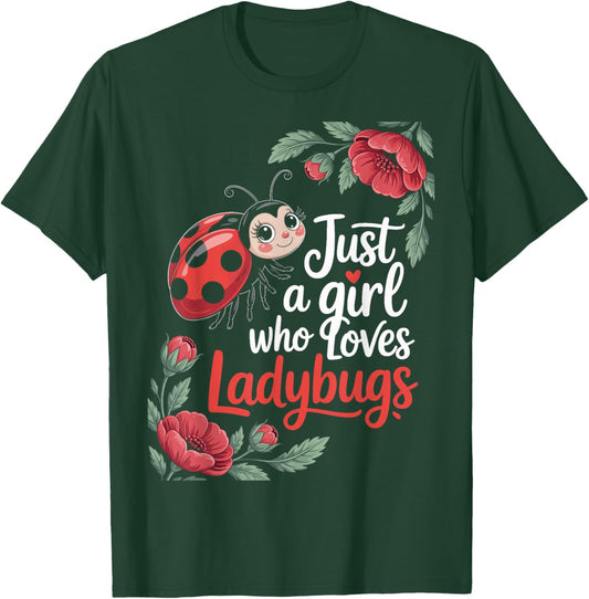 Just A Girl Who Loves Ladybugs Gardeners Nature Insect Fans T-Shirt - T-Shirt | Forest