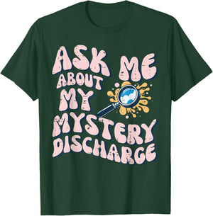 Ask About Mystery Discharge Funny Saying Inappropriate Women T-Shirt - T-Shirt | Forest