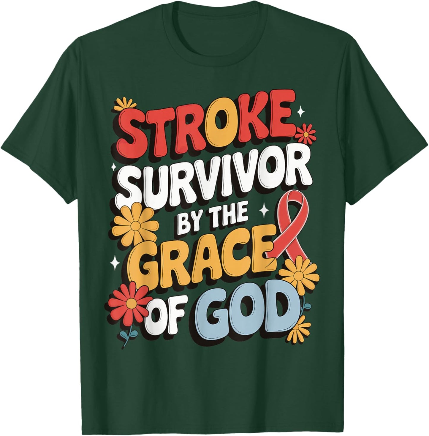 Stroke Survivor By The Grace Of God T-Shirt - T-Shirt | Forest