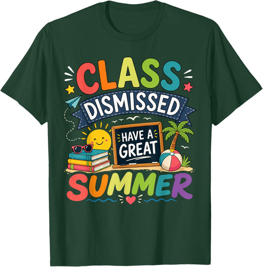 Class Dismissed Funny Summer Last Day of School Teacher T-Shirt - T-Shirt | Forest