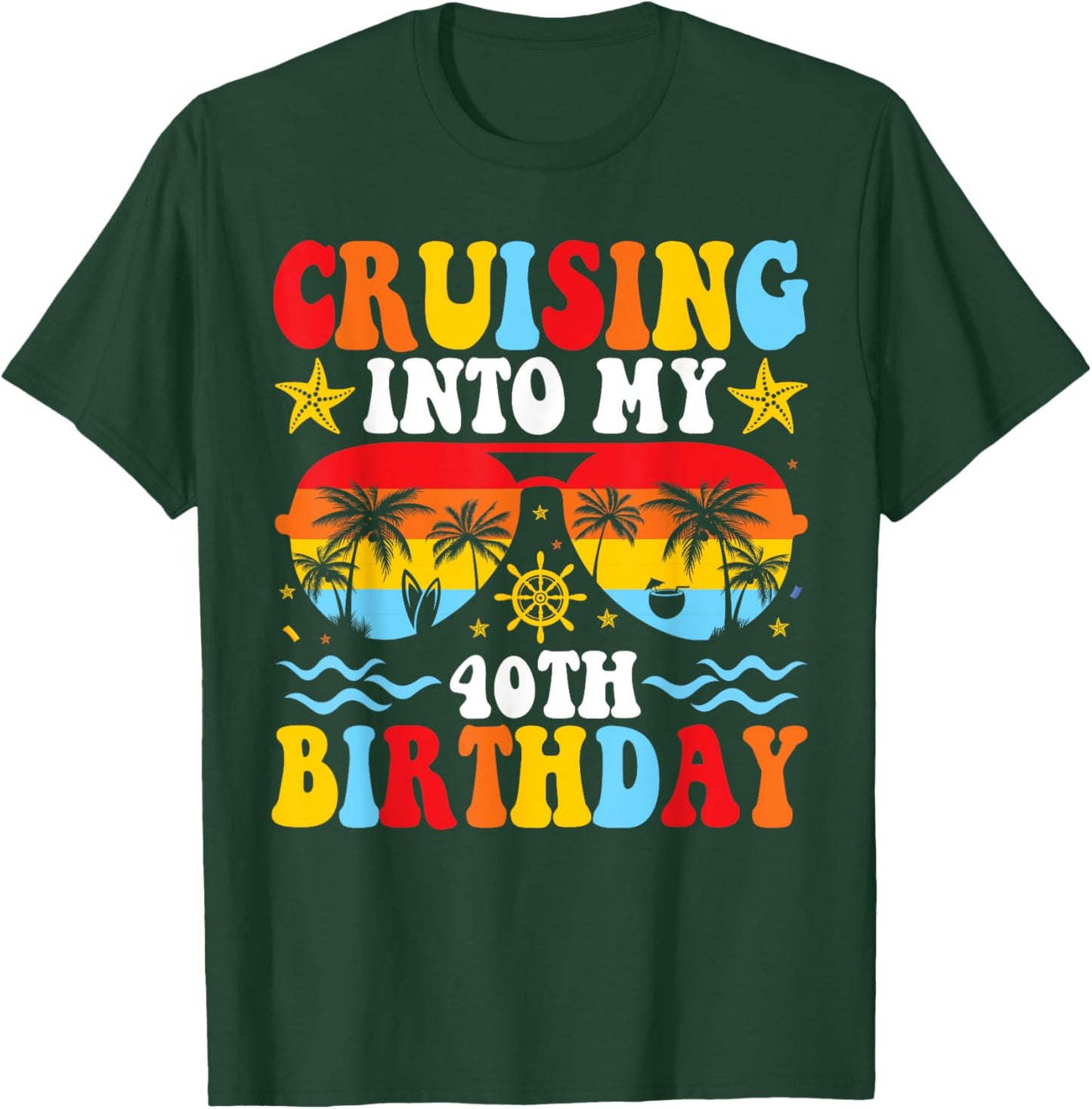 Cruising Into My 40th Birthday Family Cruise 40 Birthday T-Shirt - T-Shirt | Forest