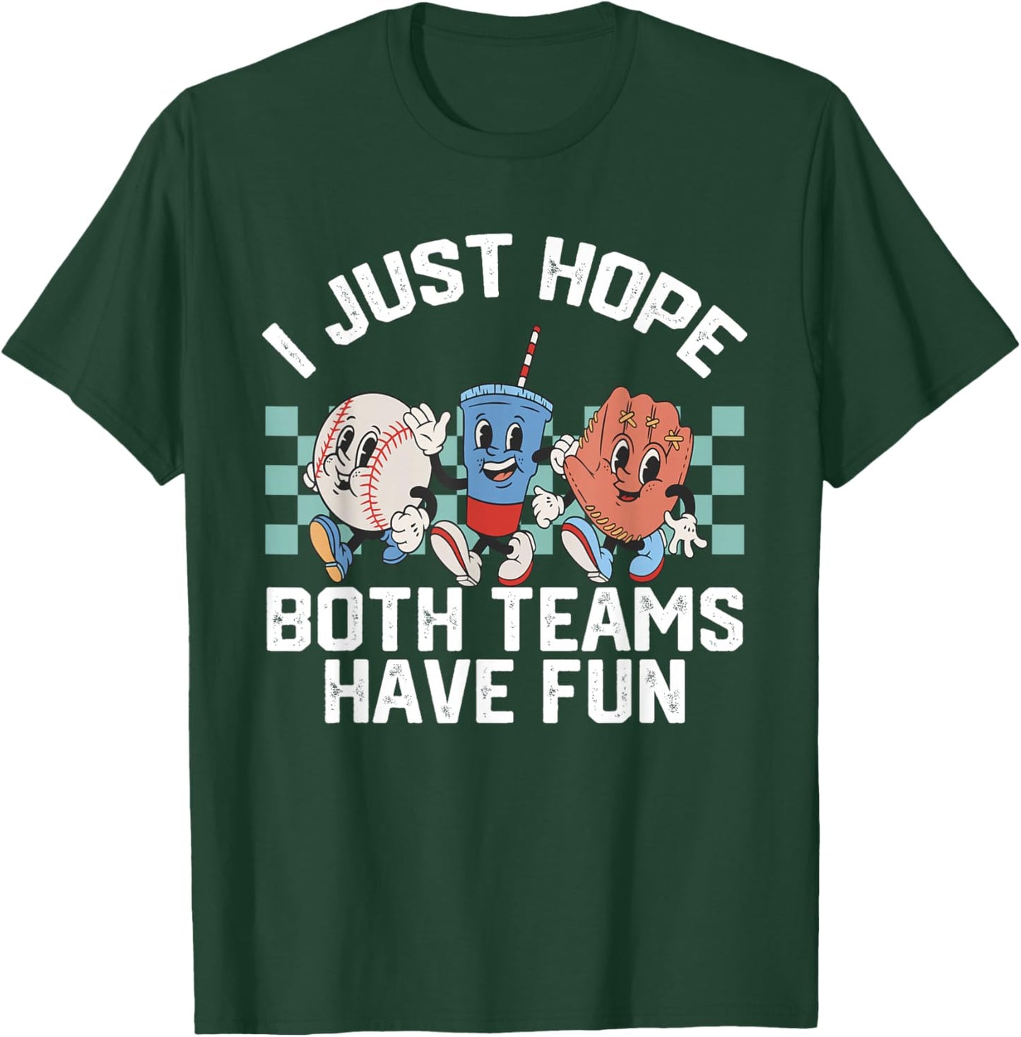 I Just Hope Both Teams Have Fun Women Or Men Baseball T-Shirt - T-Shirt | Forest