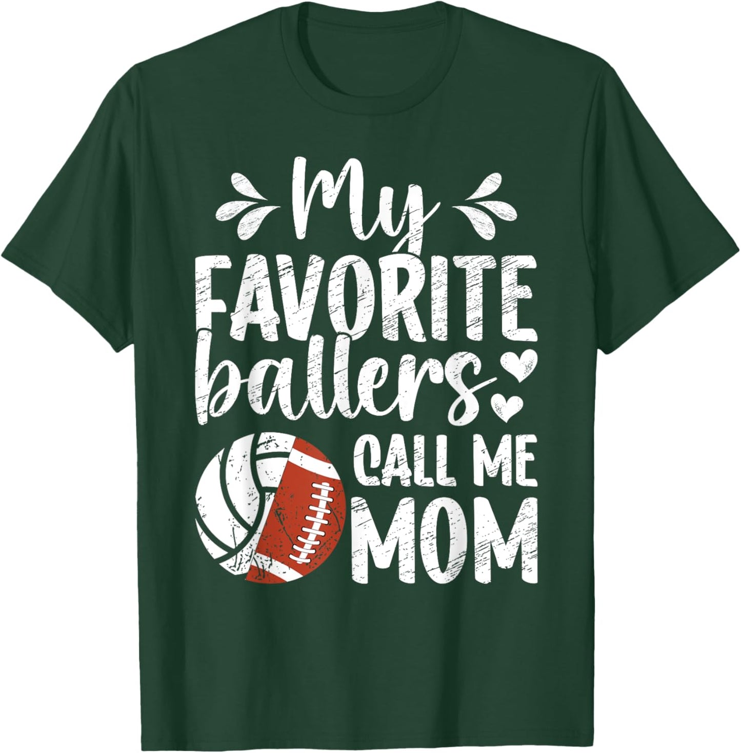 My Favorite Ballers Call Me Mom Volleyball Football Mom T-Shirt - T-Shirt | Forest