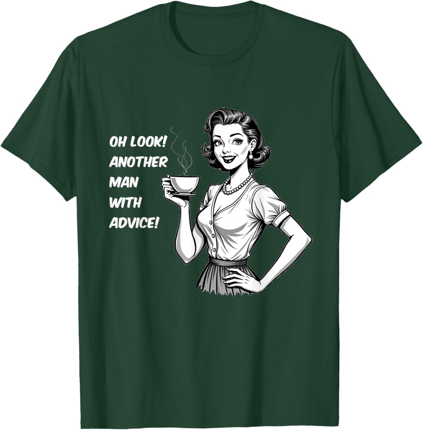 Vintage Women Sarcastic Humor Man with Advice Funny Joke T-Shirt - T-Shirt | Forest