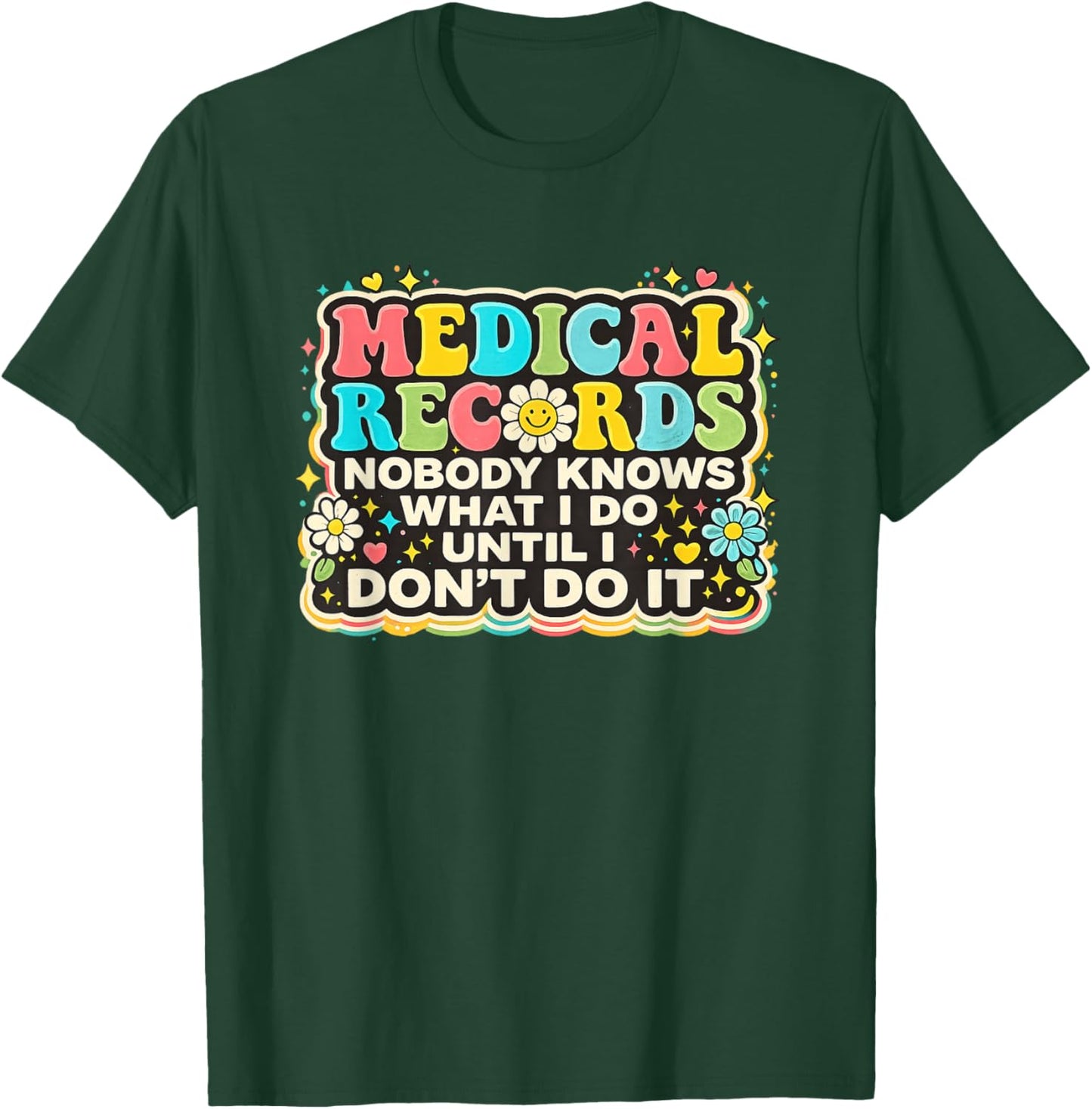 Funny Medical Records Week Medical Clerk Records Director T-Shirt - T-Shirt | Forest