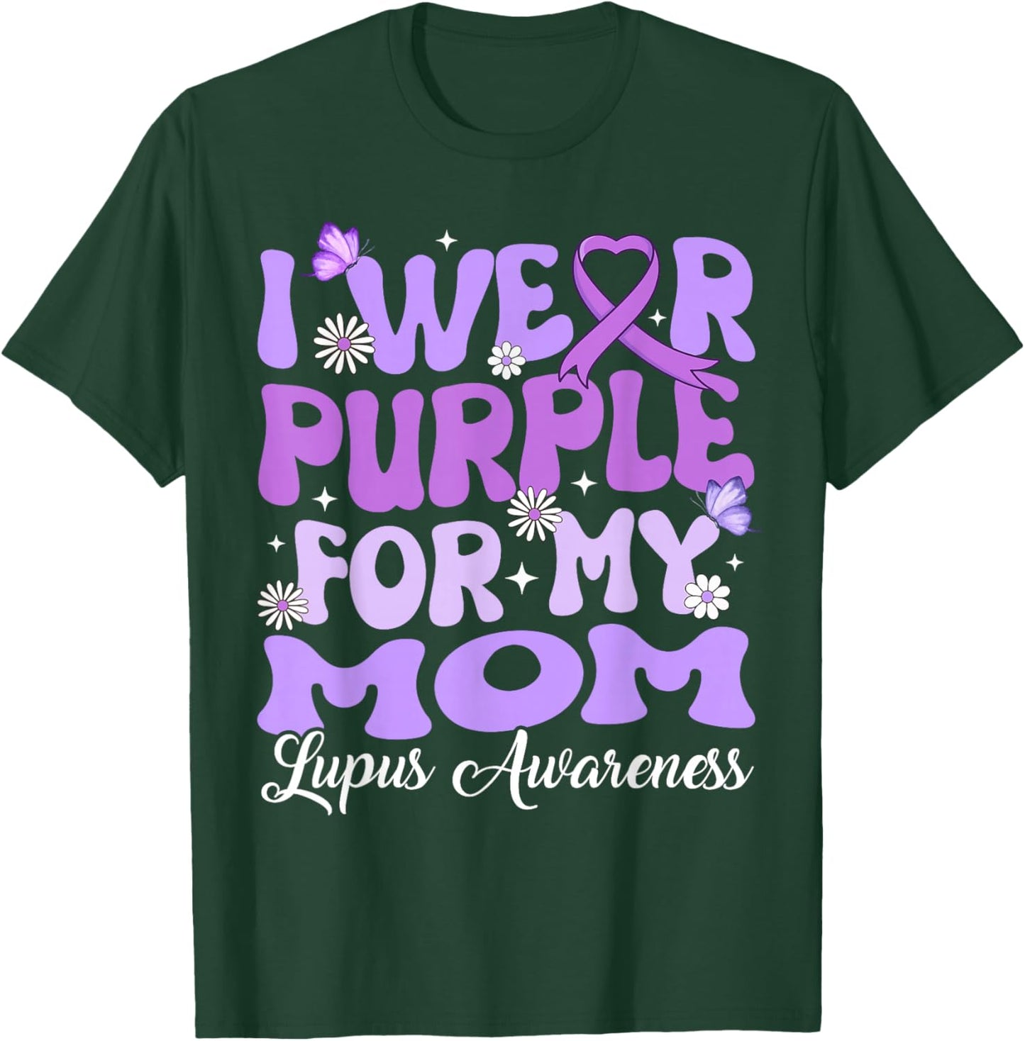 I Wear Purple for My Mom Lupus Awareness Month T-Shirt - T-Shirt | Forest