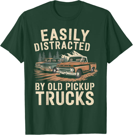 Easily Distracted By Old Pickup Trucks T-Shirt - T-Shirt | Forest