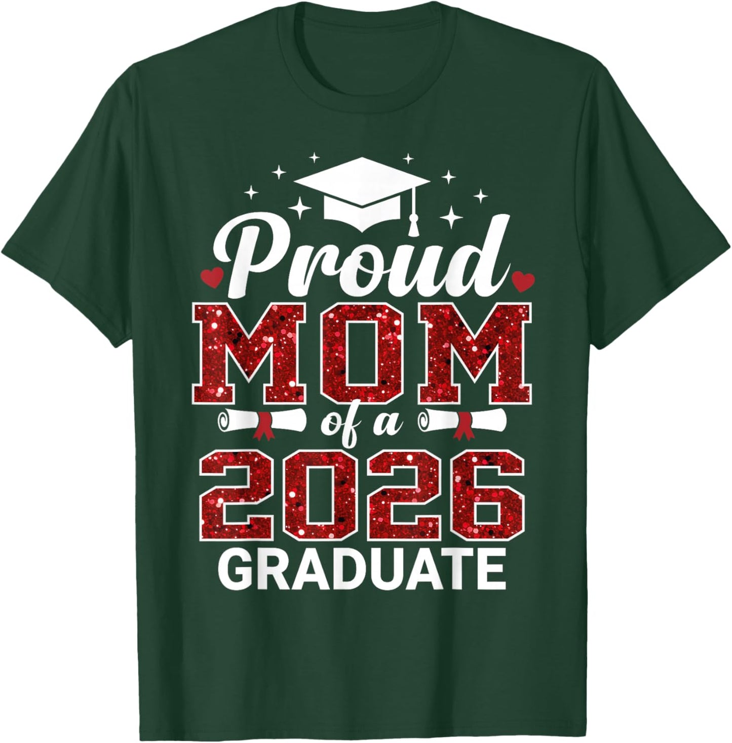Proud MOM of a 2026 Graduate Senior Graduation Year T-Shirt - T-Shirt | Forest