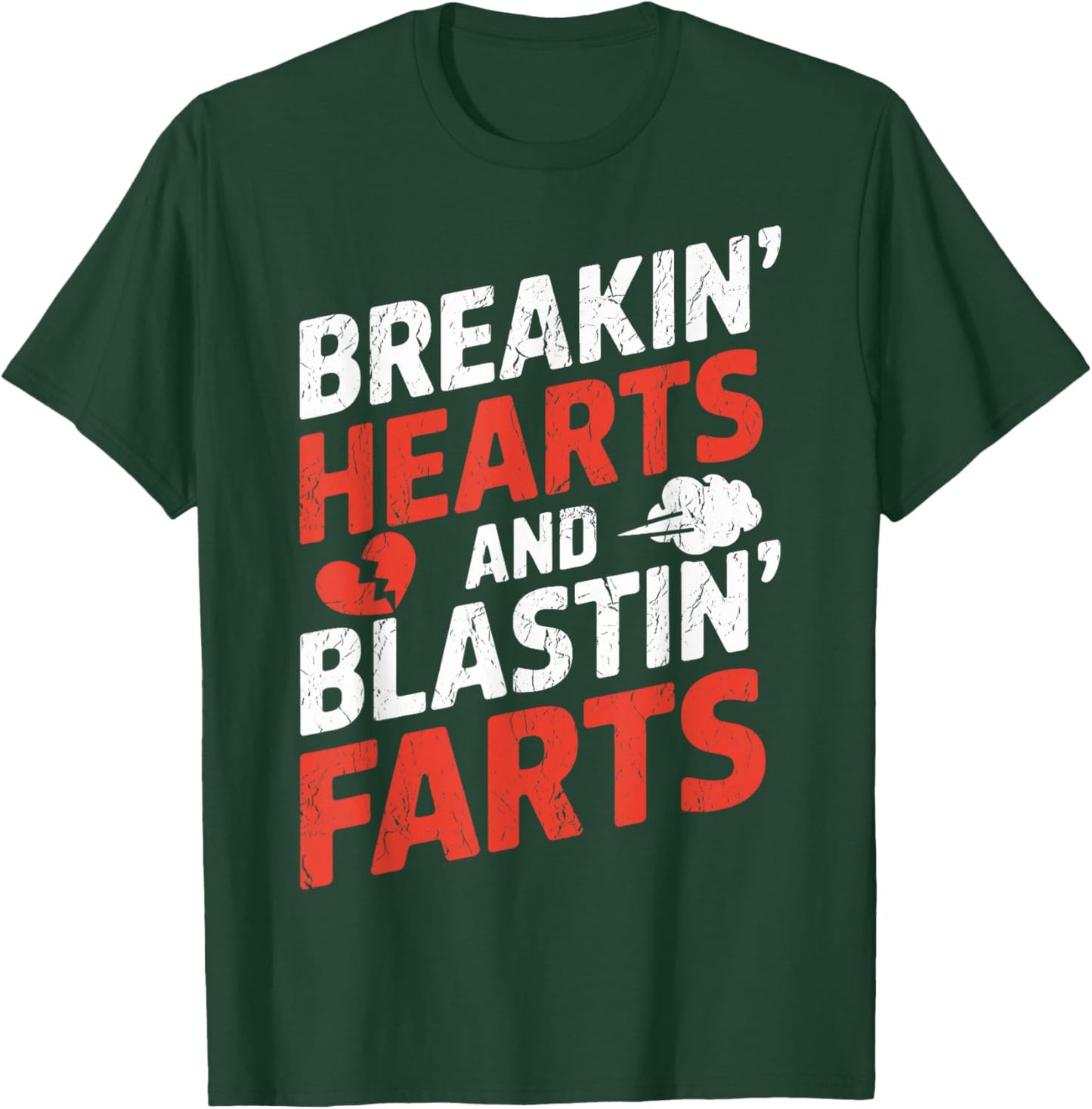 Breaking Hearts And Blasting Farts Valentines Day Funny T-Shirt - T-Shirt | Forest