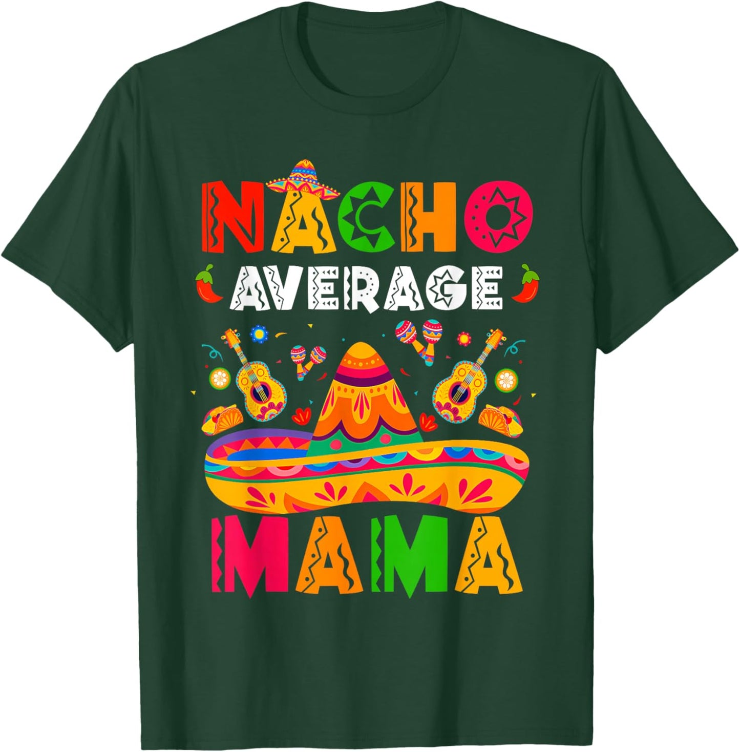 Nacho Average Mama Cinco De Mayo Mexican Matching Family T-Shirt - T-Shirt | Forest