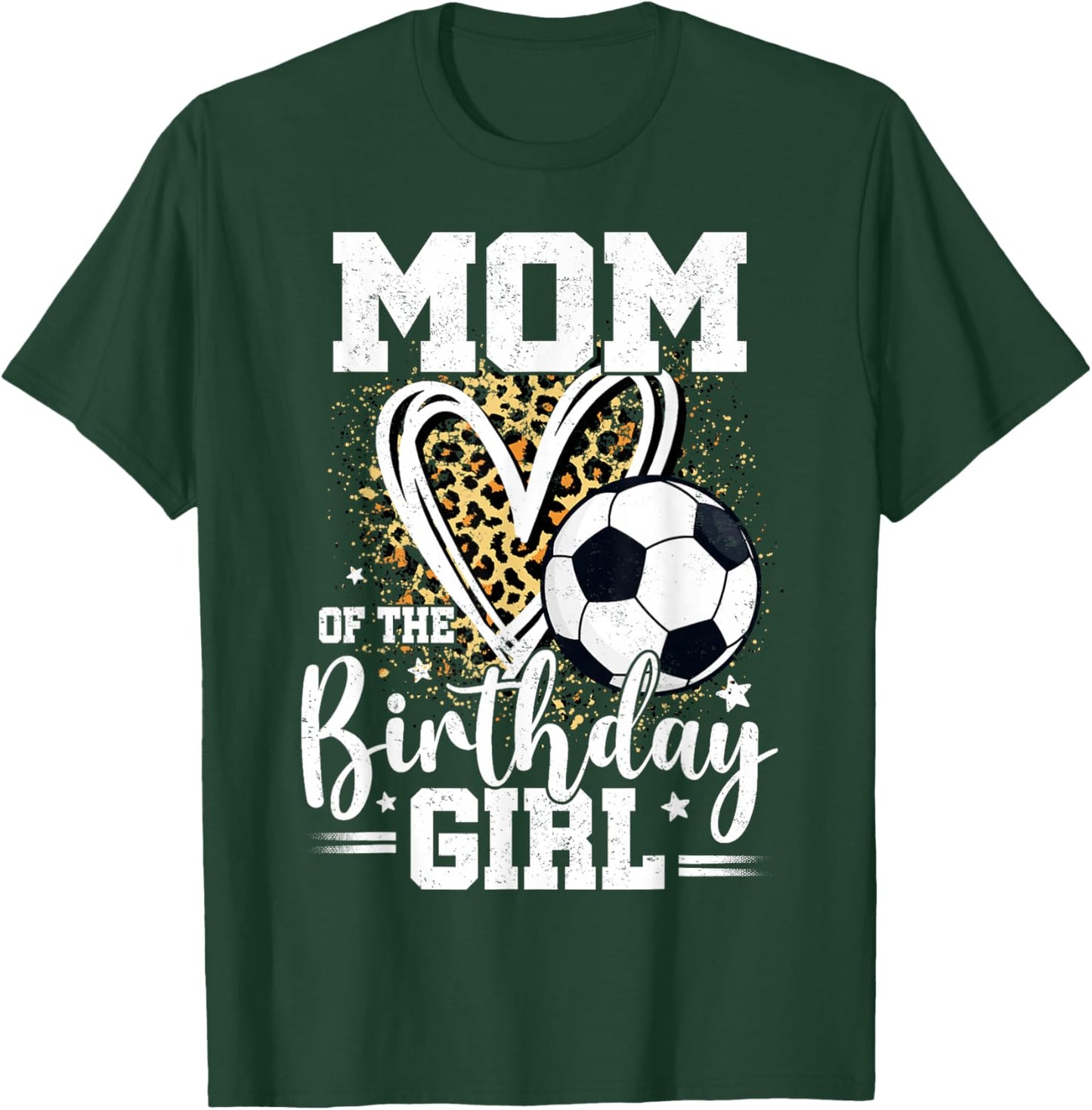 Mom of The Birthday Girl Soccer Mom Leopard Heart T-Shirt - T-Shirt | Forest
