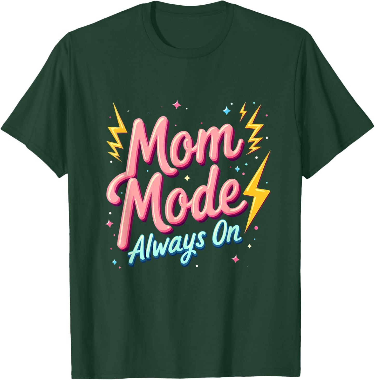 Mother's Day Gift Mom Mode Always On T-Shirt - T-Shirt | Forest