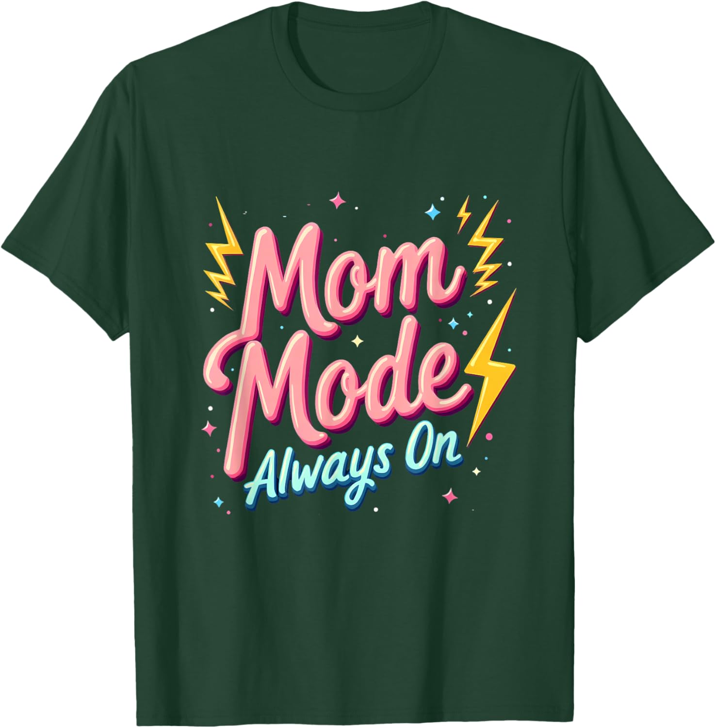 Mother's Day Gift Mom Mode Always On T-Shirt - T-Shirt | Forest