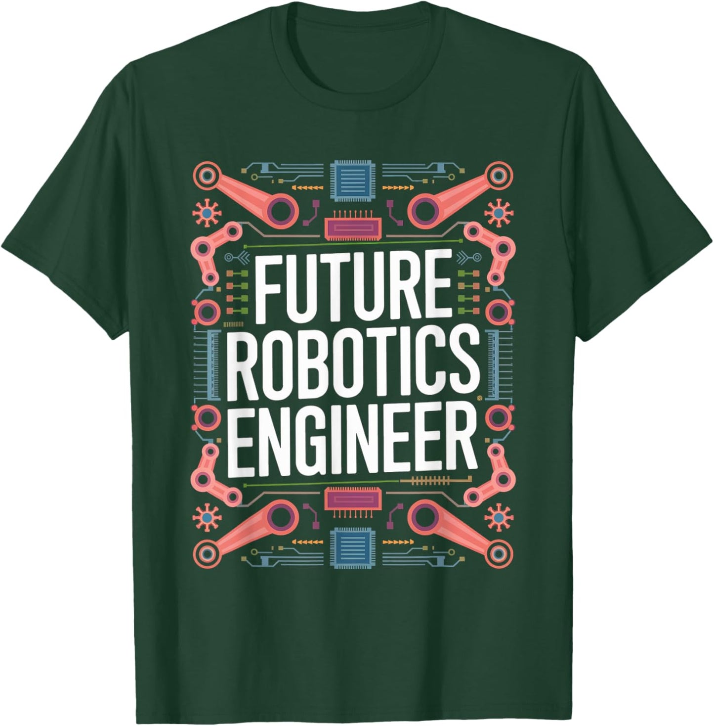 Future Robotics Engineer Graduation School Toddler Women Men T-Shirt - T-Shirt | Forest