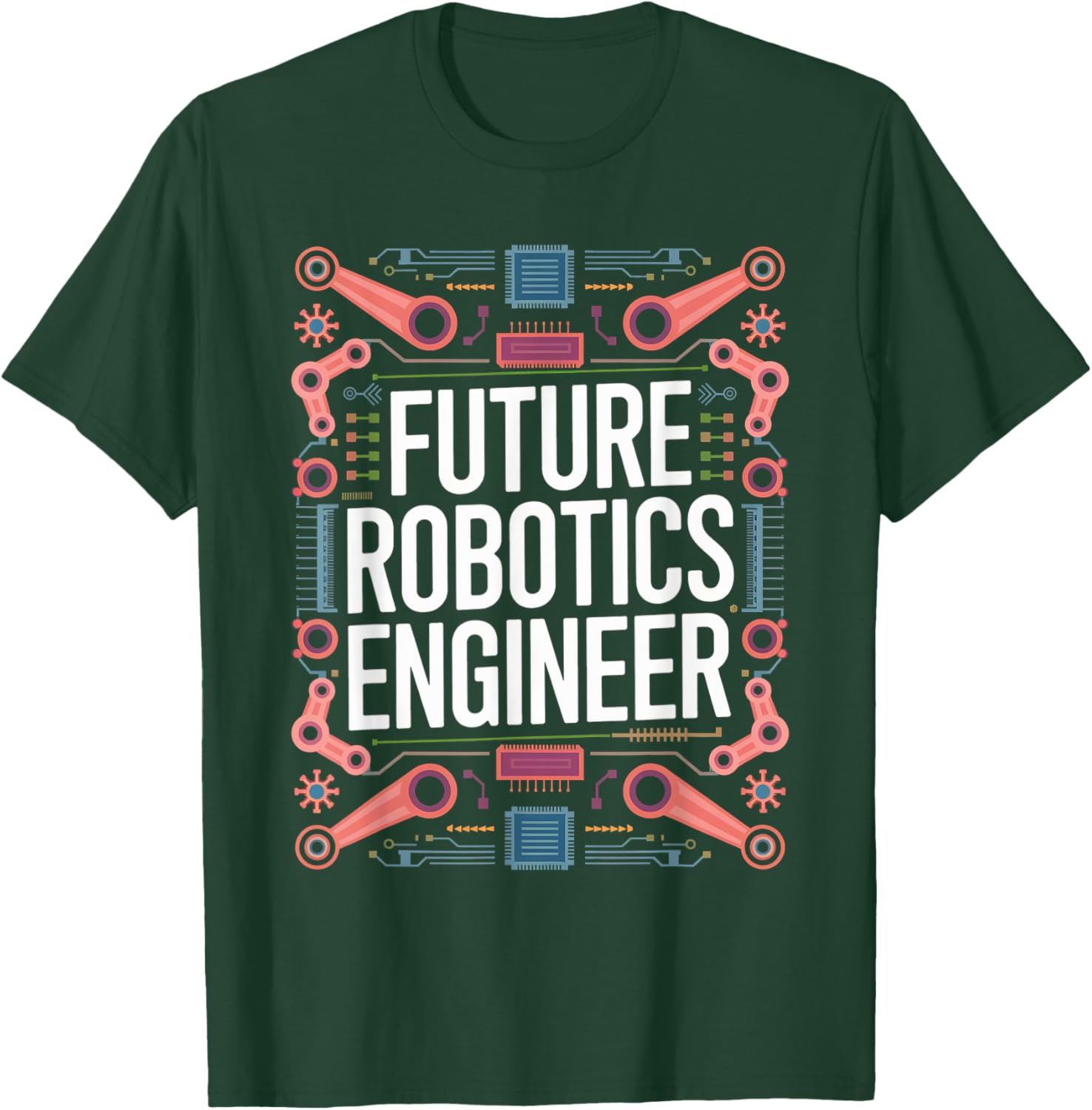 Future Robotics Engineer Graduation School Toddler Women Men T-Shirt - T-Shirt | Forest