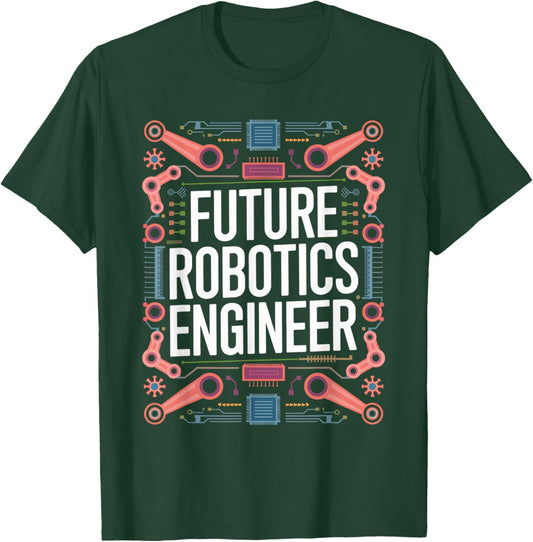 Future Robotics Engineer Graduation School Toddler Women Men T-Shirt - T-Shirt | Forest