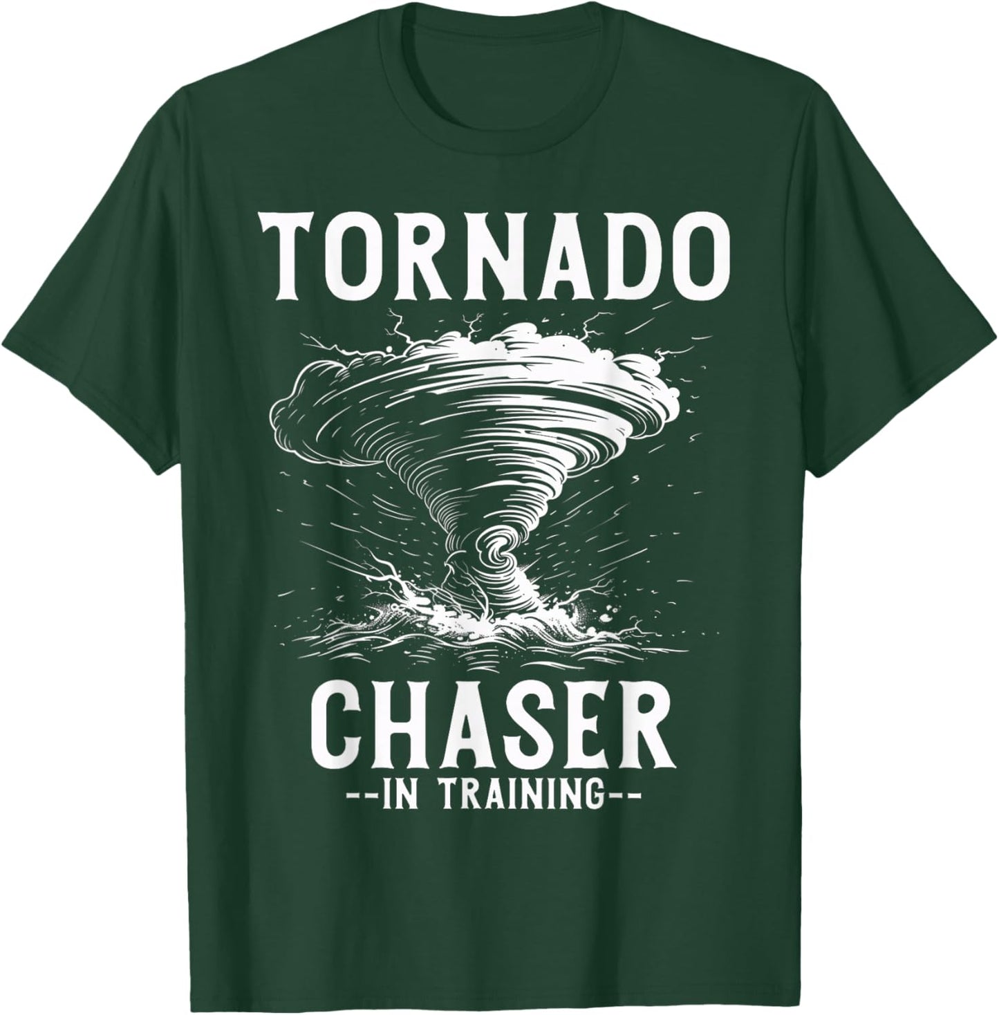 Tornado Chaser In Training Meteorologist Storm Chasing T-Shirt - T-Shirt | Forest
