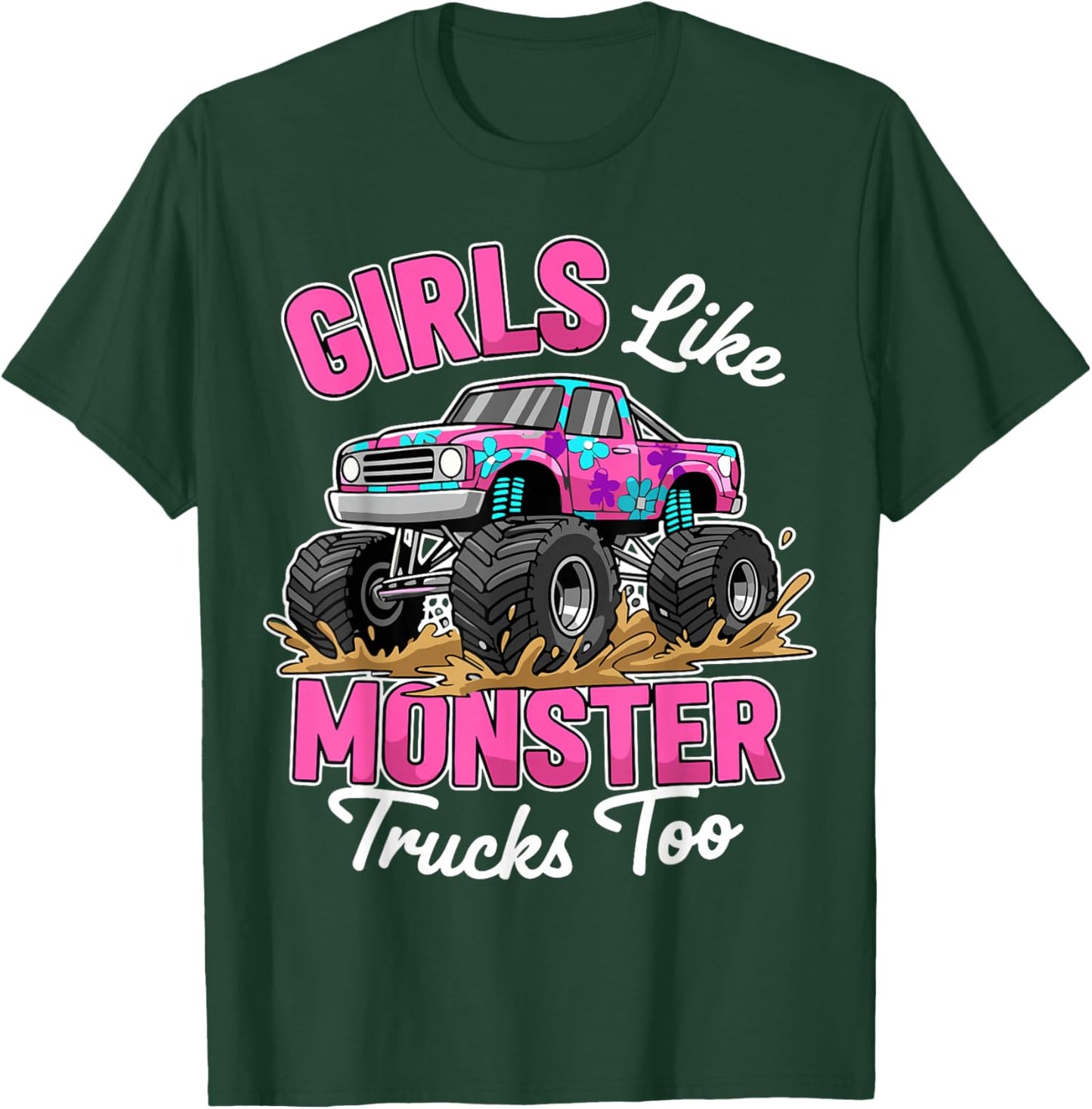 Cute Girls Like Monster Trucks T-Shirt - T-Shirt | Forest