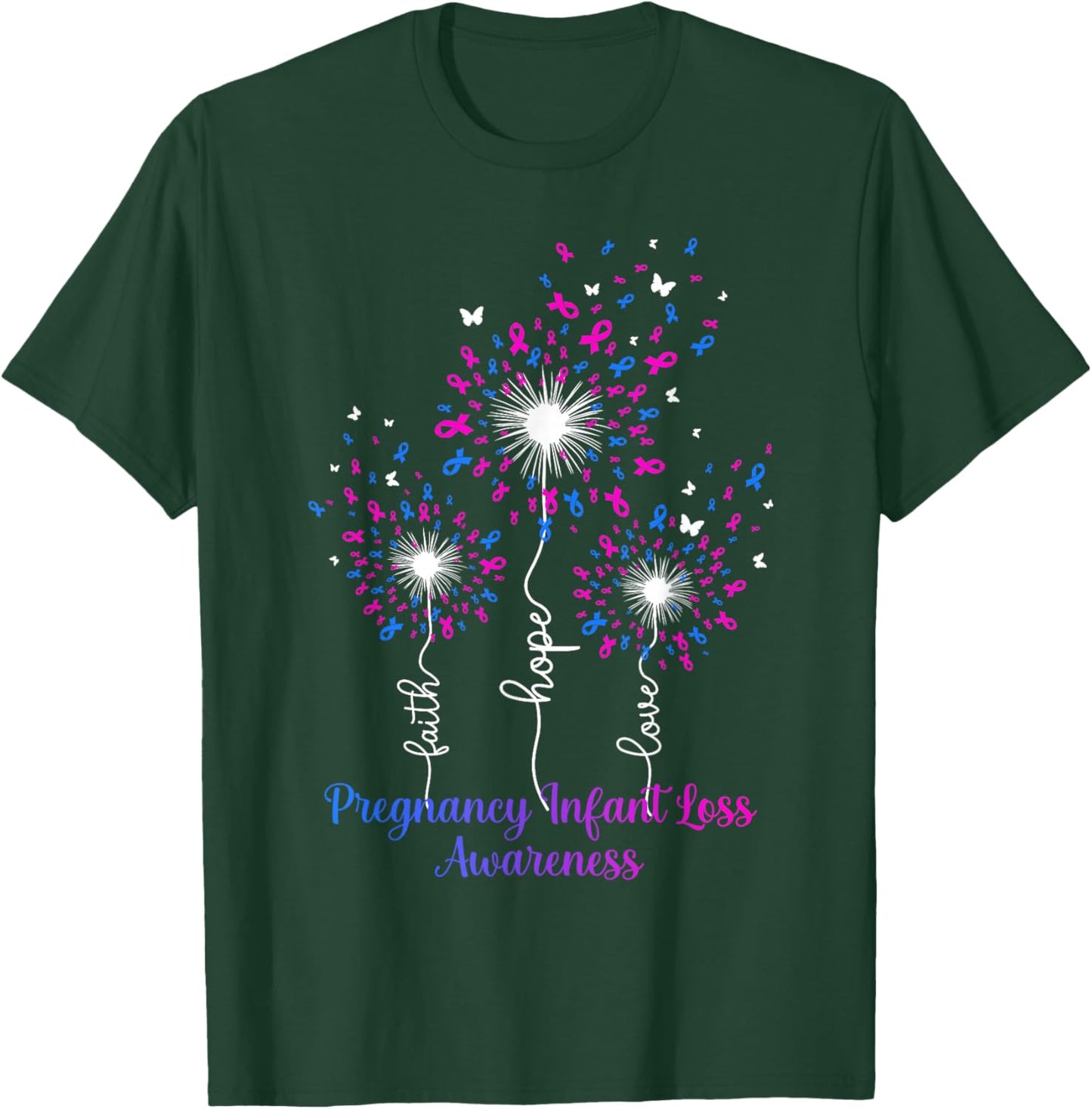 Dandelion Faith Hope Love Pregnancy Infant Loss Awareness T-Shirt - T-Shirt | Forest