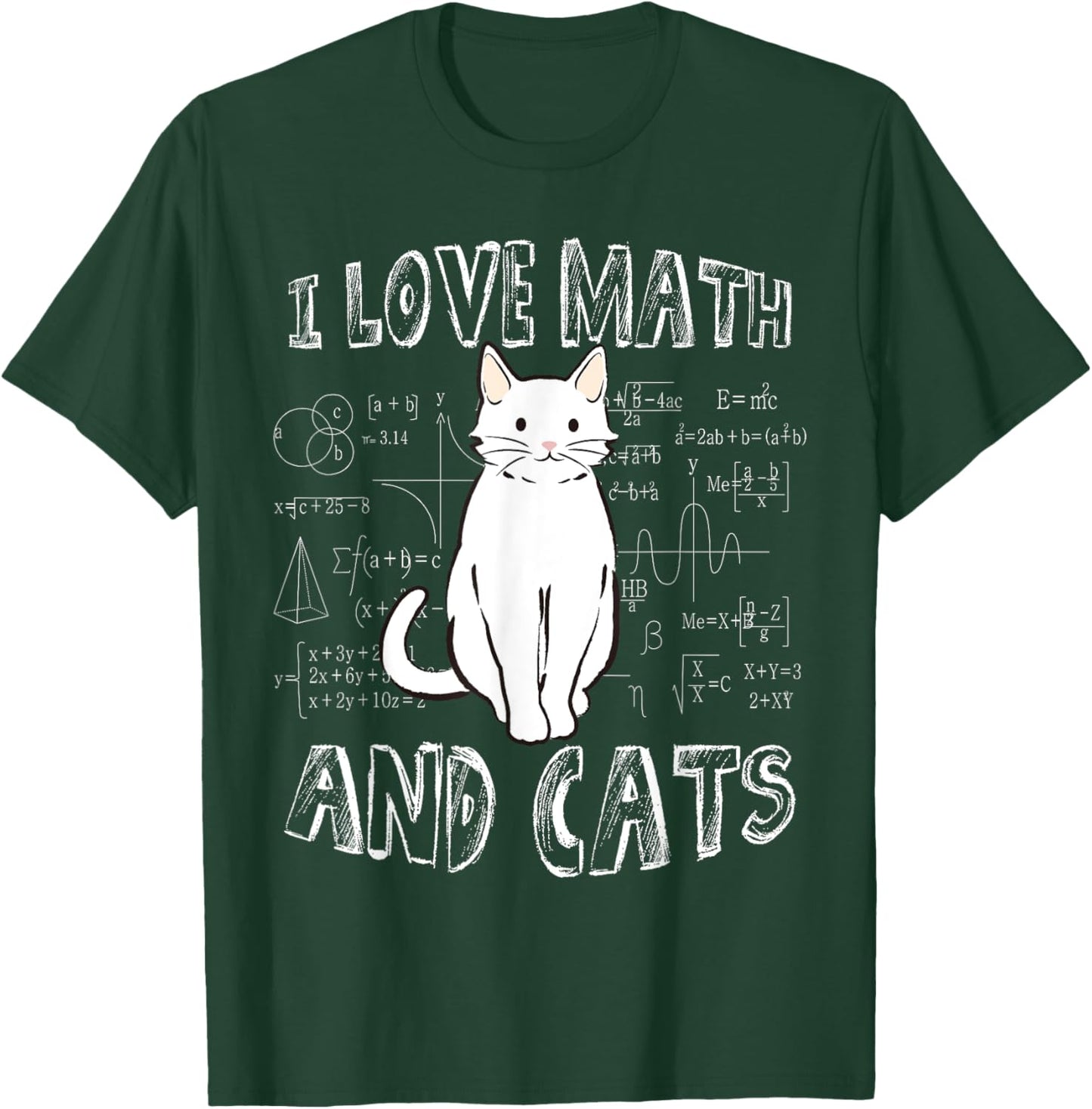 I Love Math And Cats Cute Funny Pet Lover Teacher Student T-Shirt - T-Shirt | Forest