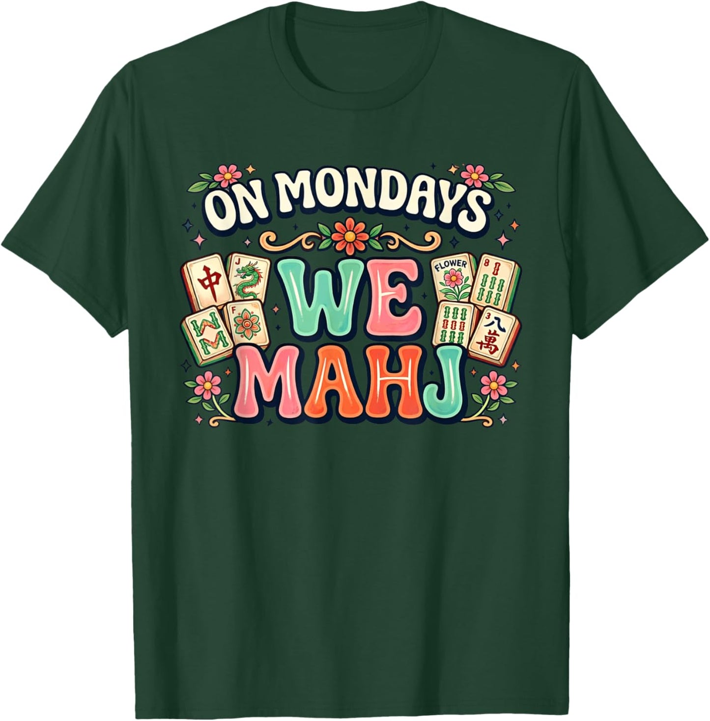 On Mondays We Mahj - Mahjong Night Floral Graphic T-Shirt - T-Shirt | Forest