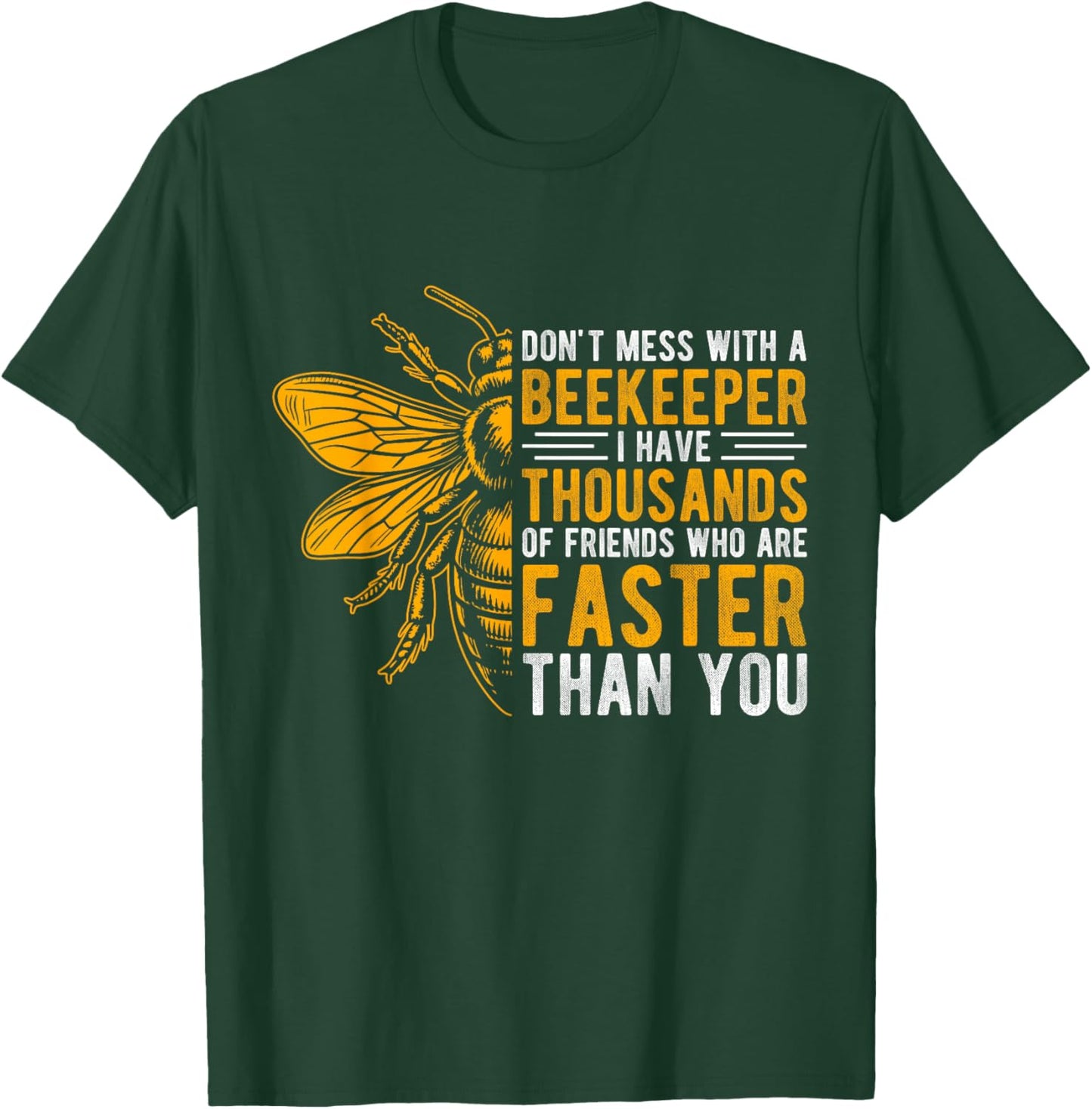DON'T MESS WITH A BEEKEEPER I HAVE THOUSANDS Bee Animals T-Shirt - T-Shirt | Forest