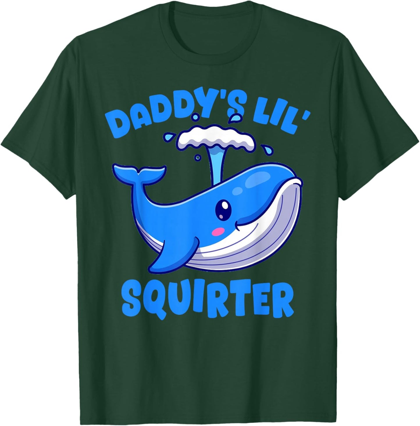 Daddy's Lil' Squirter Inappropriate Funny Embarrassing Women T-Shirt - T-Shirt | Forest
