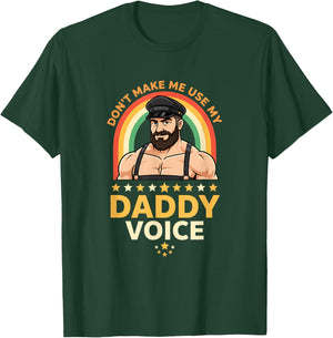 Pride Daddy Voice Rainbow, Don't Make Me Use My Daddy Voice T-Shirt - T-Shirt | Forest