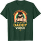Pride Daddy Voice Rainbow, Don't Make Me Use My Daddy Voice T-Shirt - T-Shirt | Forest