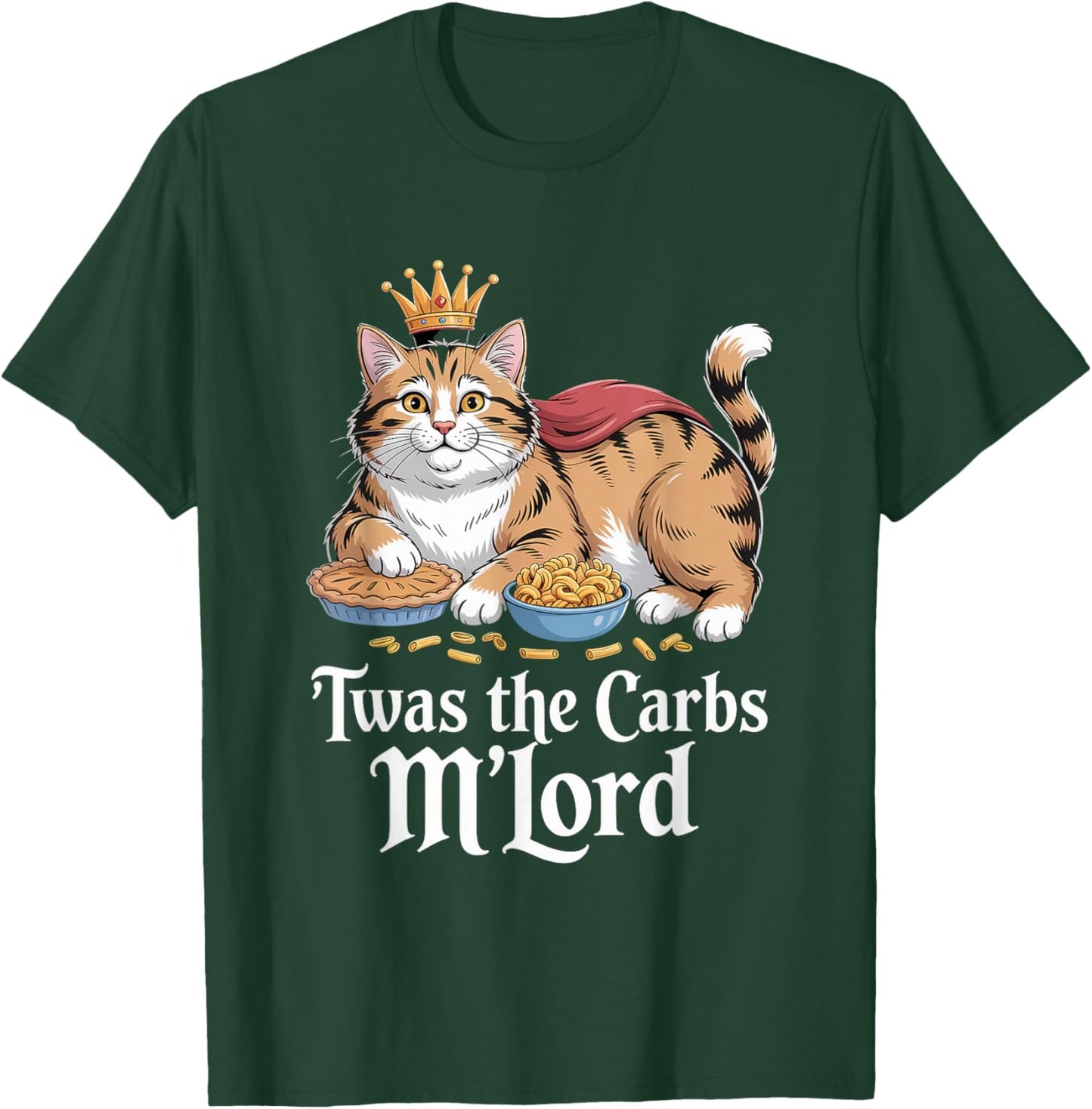 TWAS The Carbs, M'Lord Funny Cat Lover's Meme T-Shirt - T-Shirt | Forest