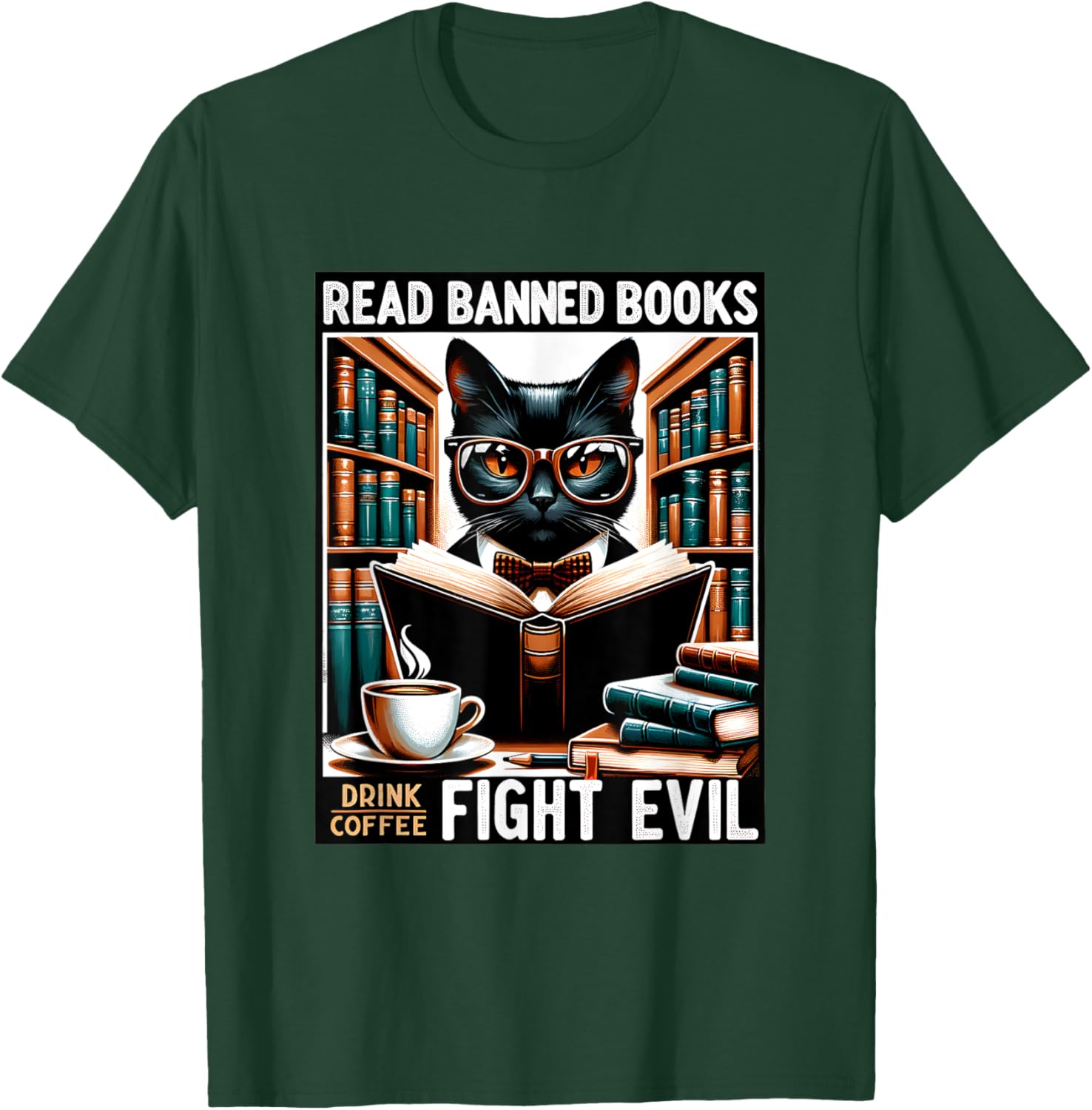 Read Banned Books Drink Coffee Fight Evil Book Reader Lovers T-Shirt - T-Shirt | Forest