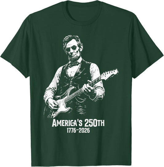 Abraham Lincoln Playing Guitar 4th July 250th Anniversary T-Shirt - T-Shirt | Forest