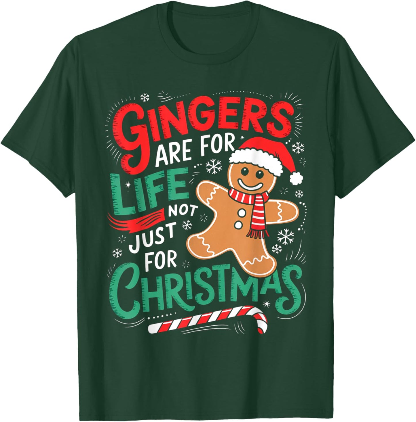 Ginger Are For Life Not Just For Christmas Funny Gingerbread T-Shirt - T-Shirt | Forest