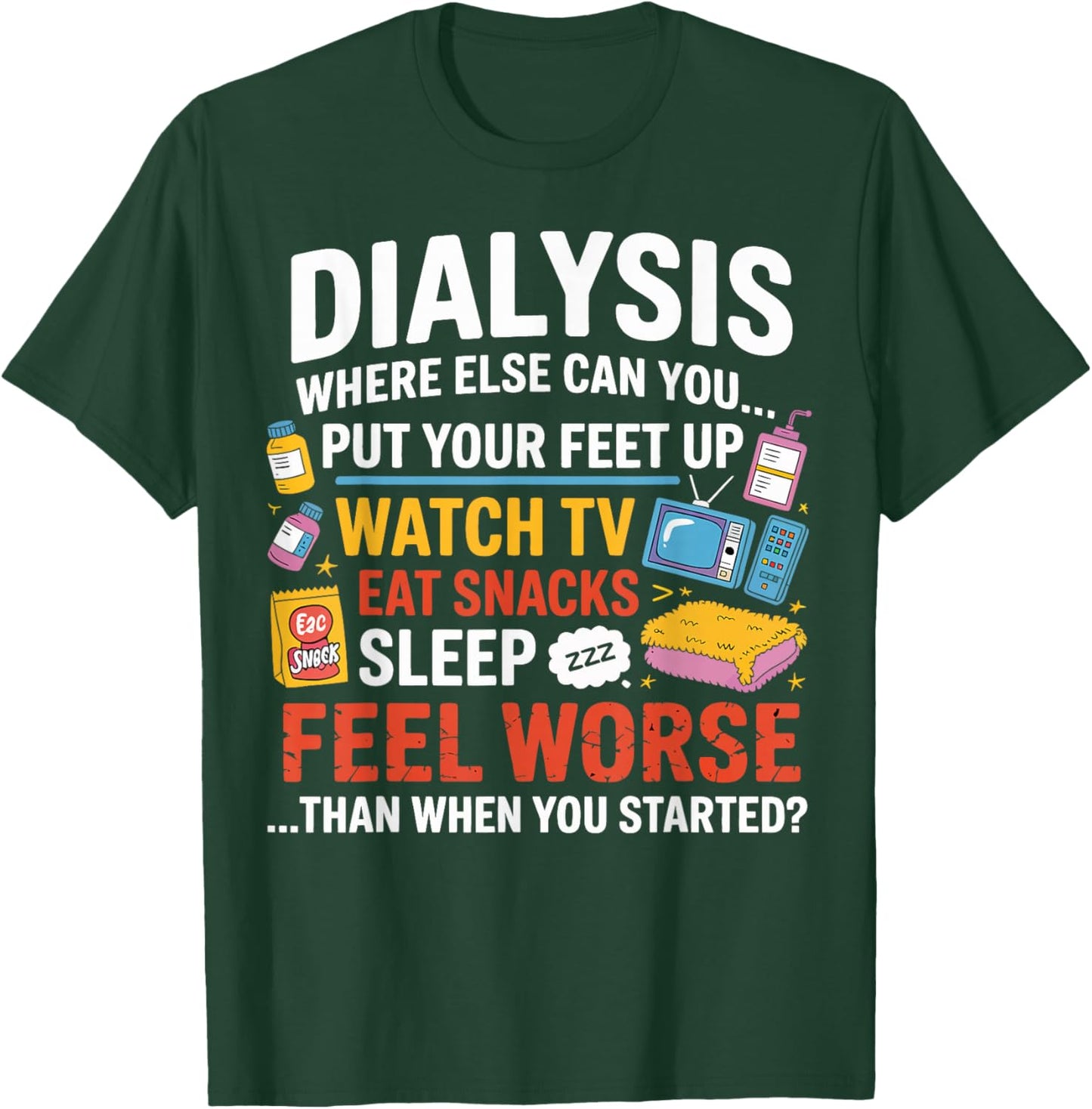 Funny Dialysis Humor Dialysis Patient Gifts Women T-Shirt - T-Shirt | Forest