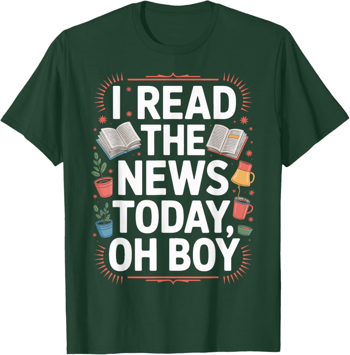 Daily Scoop I Read The News Today Oh Boy Readers T-Shirt - T-Shirt | Forest