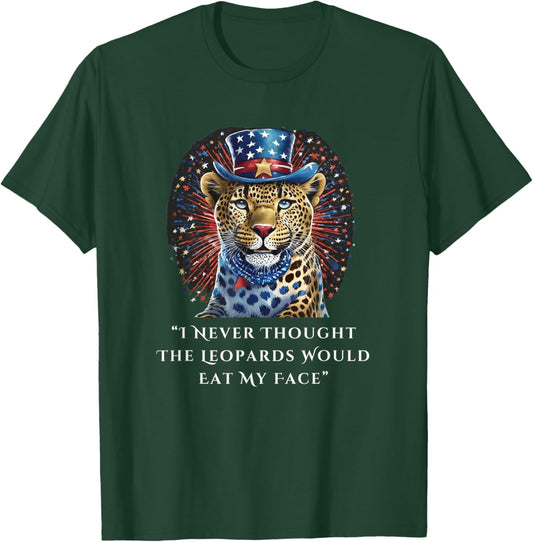 I Never Thought The Leopards Would Eat My Face T-Shirt - T-Shirt | Forest