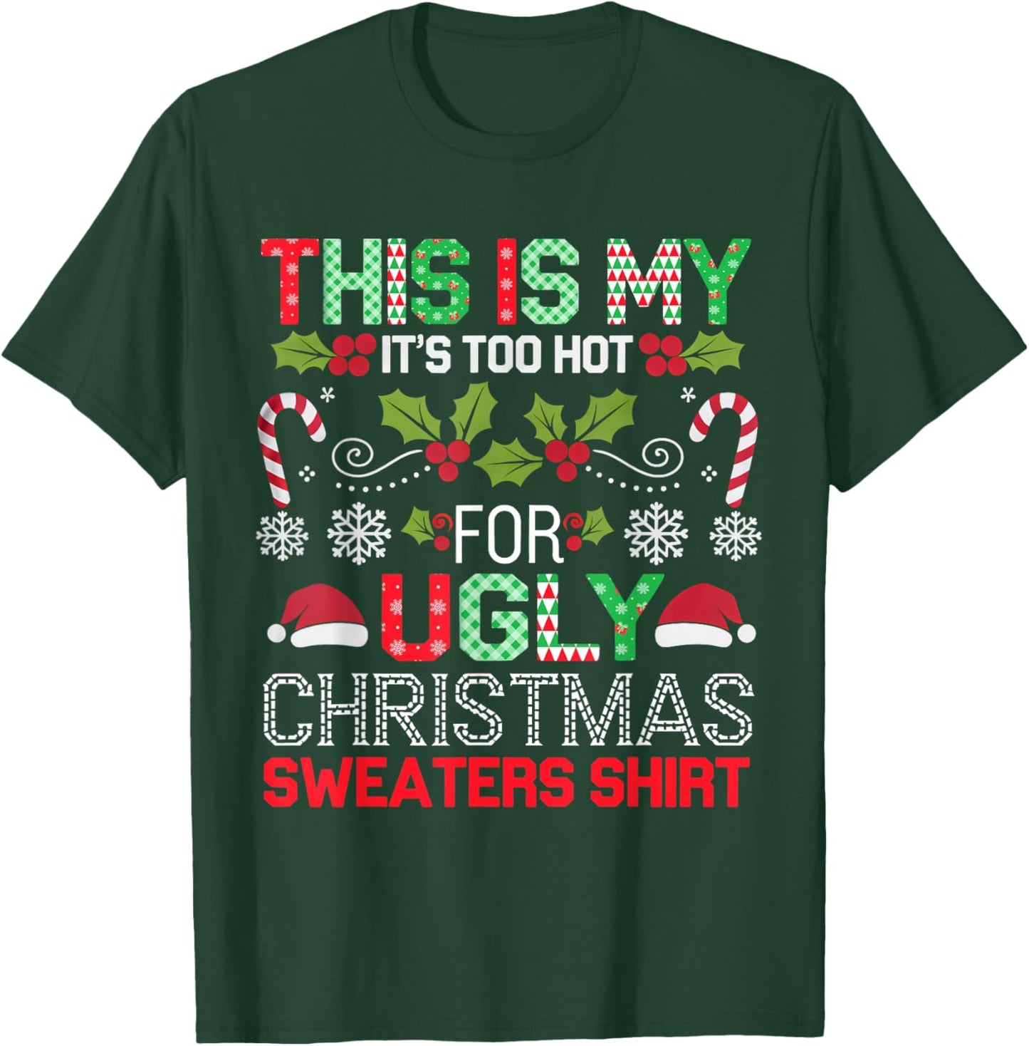 This Is My It's Too Hot For Ugly Christmas Sweaters Shirt T-Shirt - T-Shirt | Forest