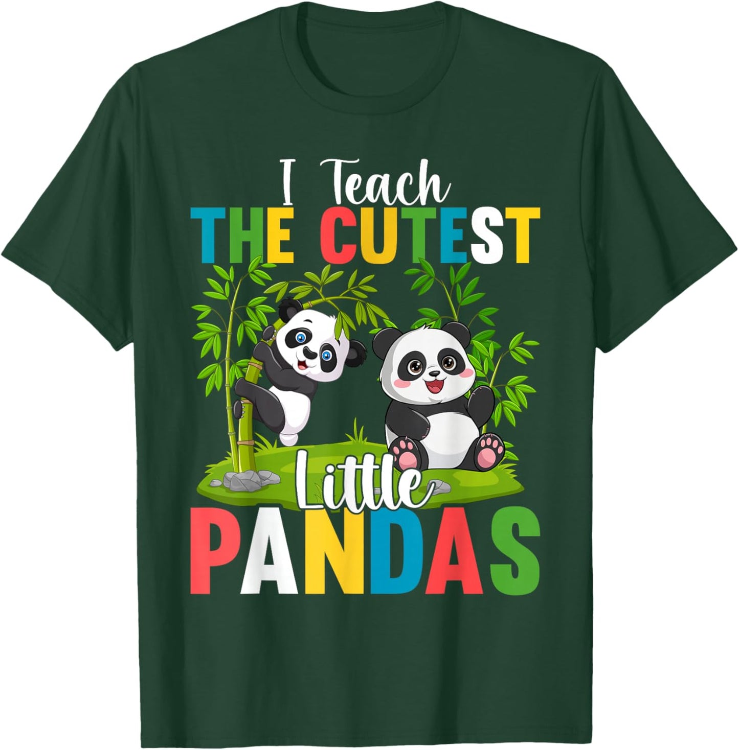 I Teach the Cutest Little Pandas Teacher Teaching T-Shirt - T-Shirt | Forest