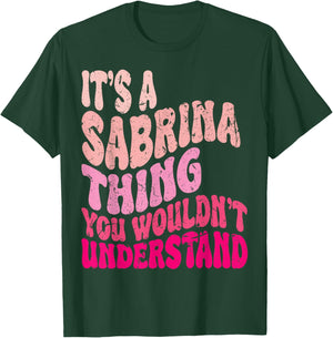 It's A Sabrina Thing You Wouldn't Understand Groovy Girls T-Shirt - T-Shirt | Forest