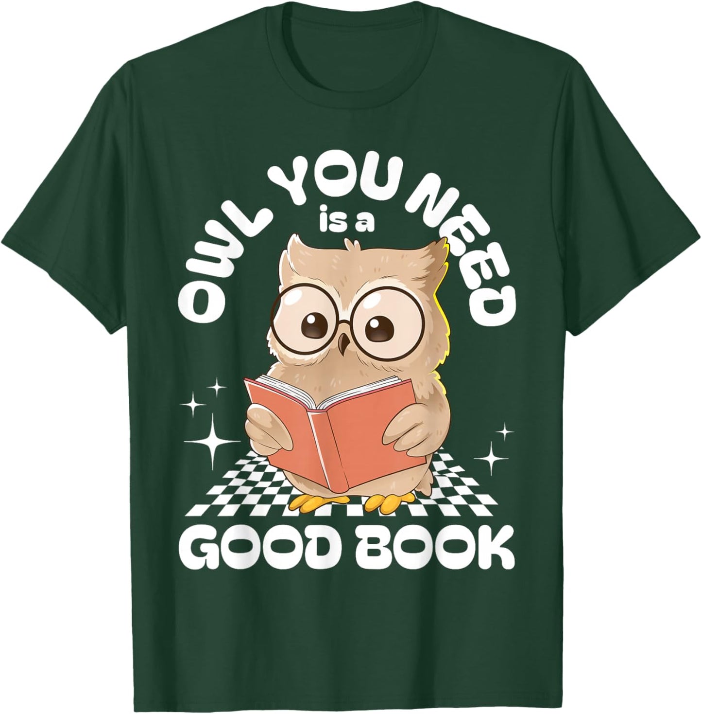 Owl You Need Is A Good Book Teacher Librarian Funny Reading T-Shirt - T-Shirt | Forest