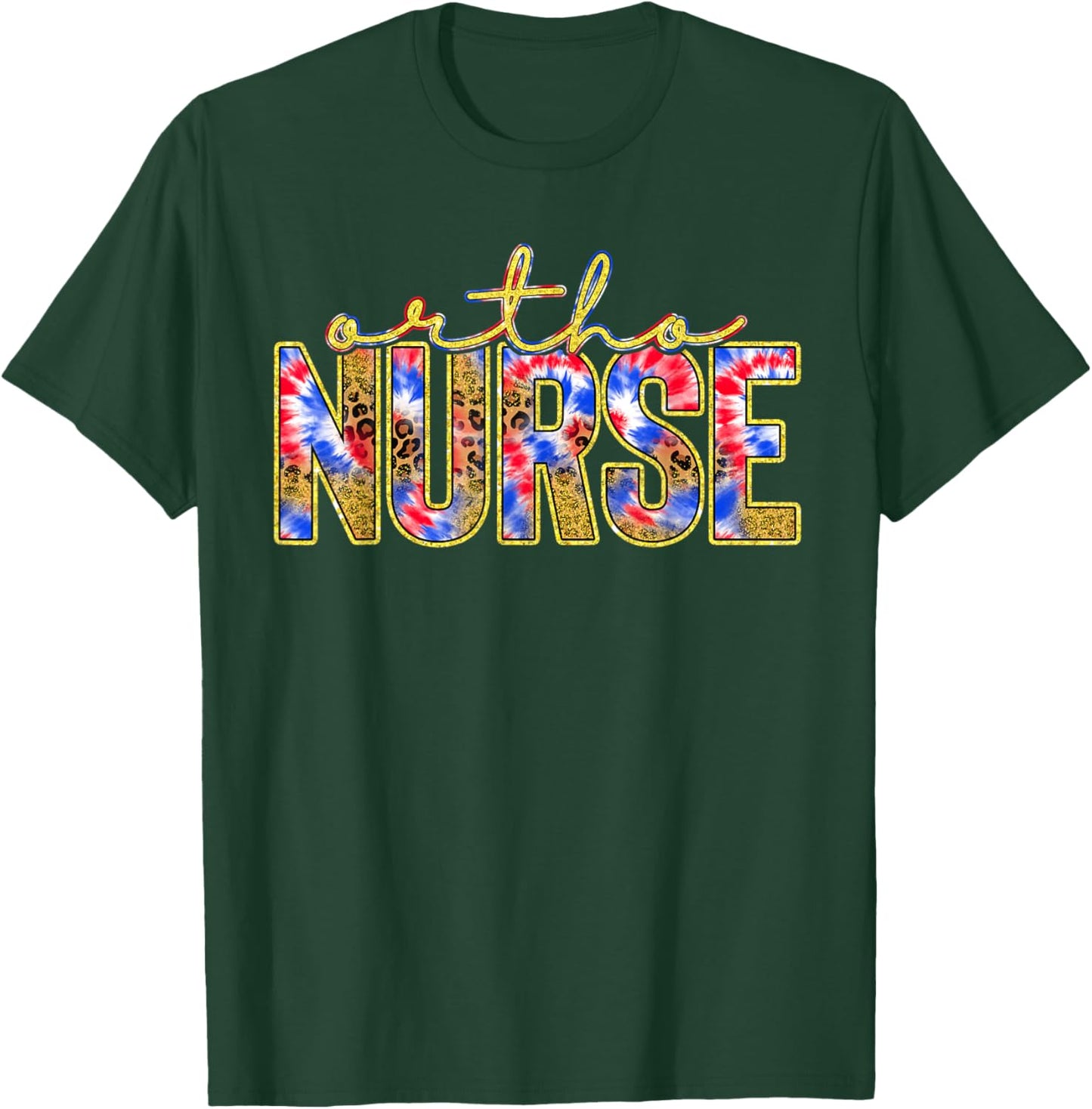 Ortho Nurse Week Gift Red White Blue Tie Dye Leopard Nursing T-Shirt - T-Shirt | Forest