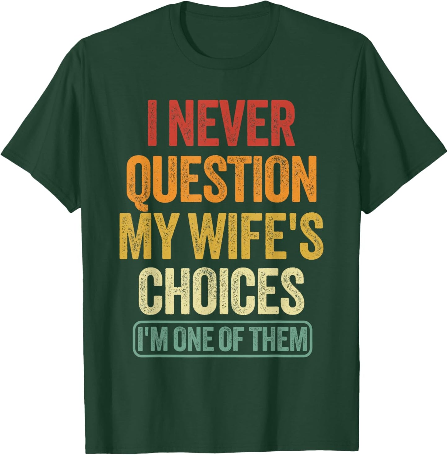 Funny Husband Sarcastic Saying Humor Joke T-Shirt - T-Shirt | Forest