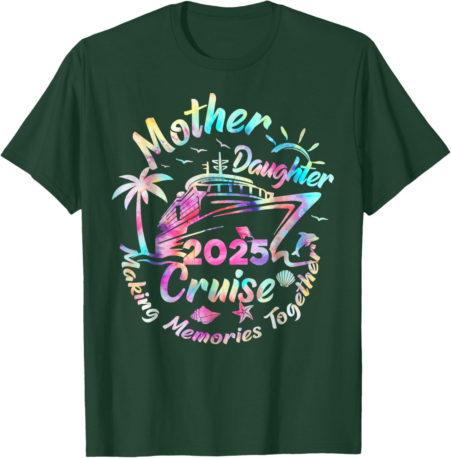 Cruise Mother Daughter Trip 2025 Funny Mom Daughter Vacation T-Shirt - T-Shirt | Forest