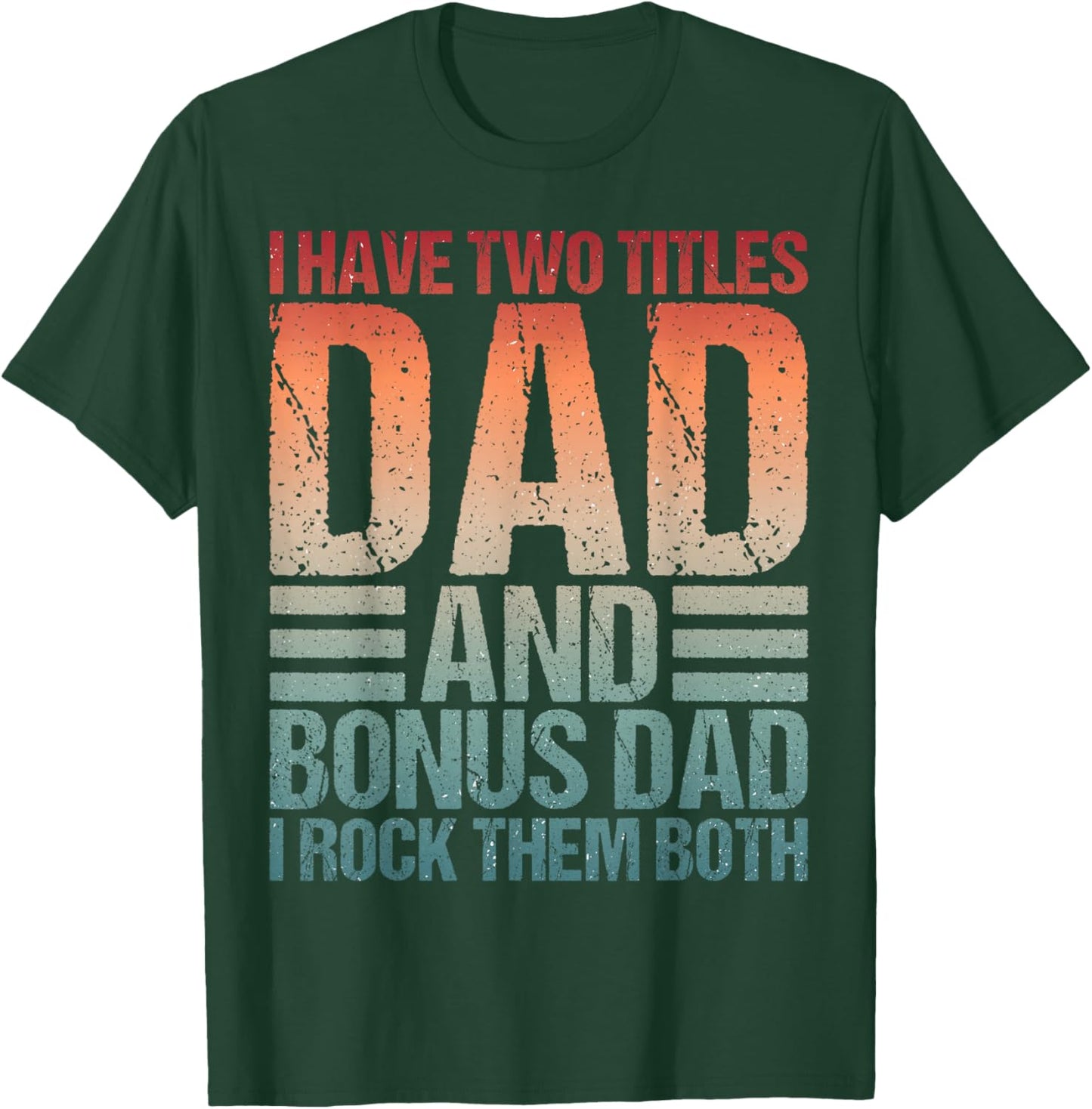 Best Stepdad I Have 2 Titles Funny Bonus Dad Pun Fathers Day T-Shirt - T-Shirt | Forest