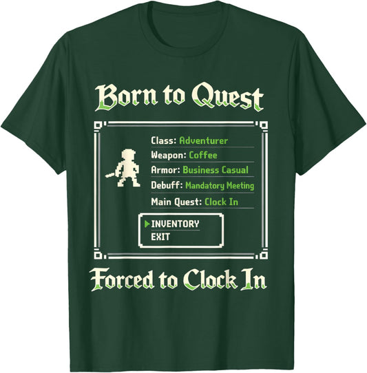 Born to Quest Forced to Clock in Funny RPG Office Nerds Crew T-Shirt - T-Shirt | Forest