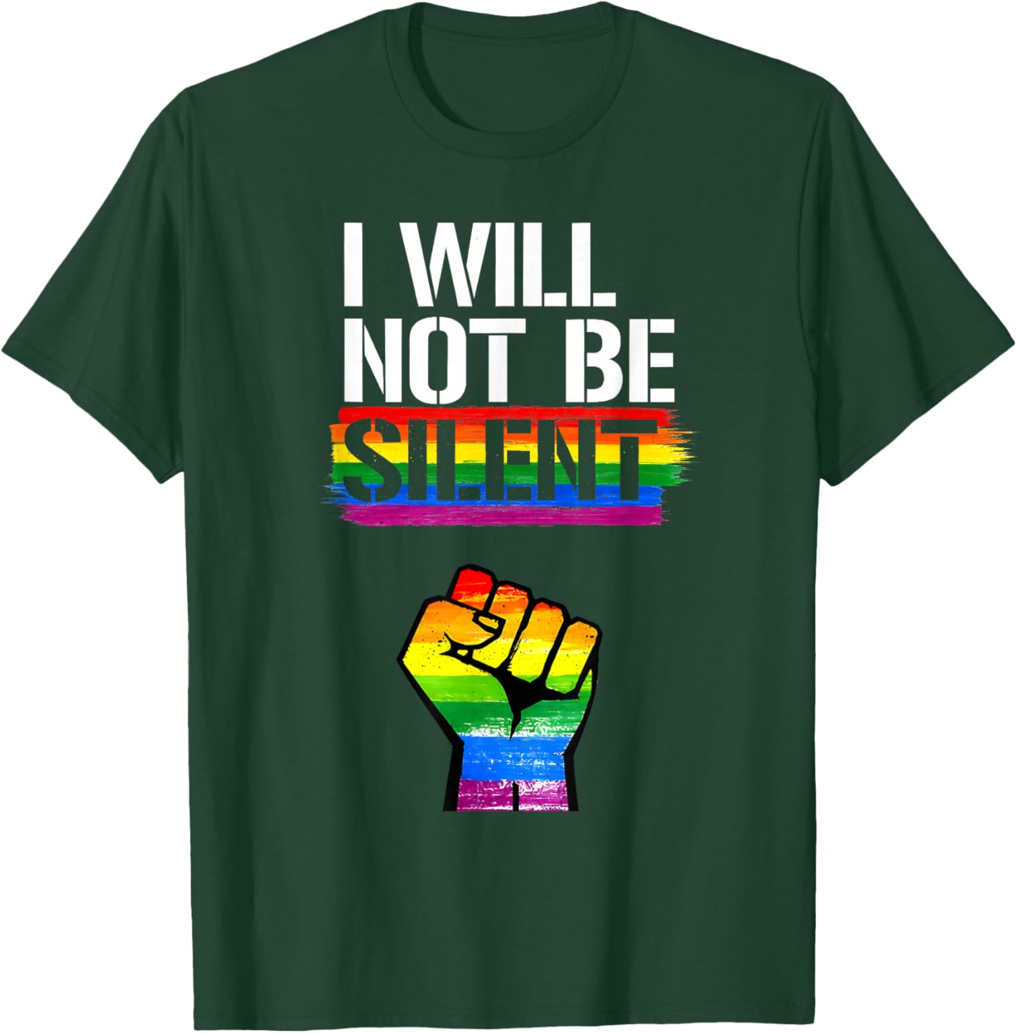 I Will Not Be Silent Rainbow Fist LGBT Lesbian Gay Pride T-Shirt - T-Shirt | Forest