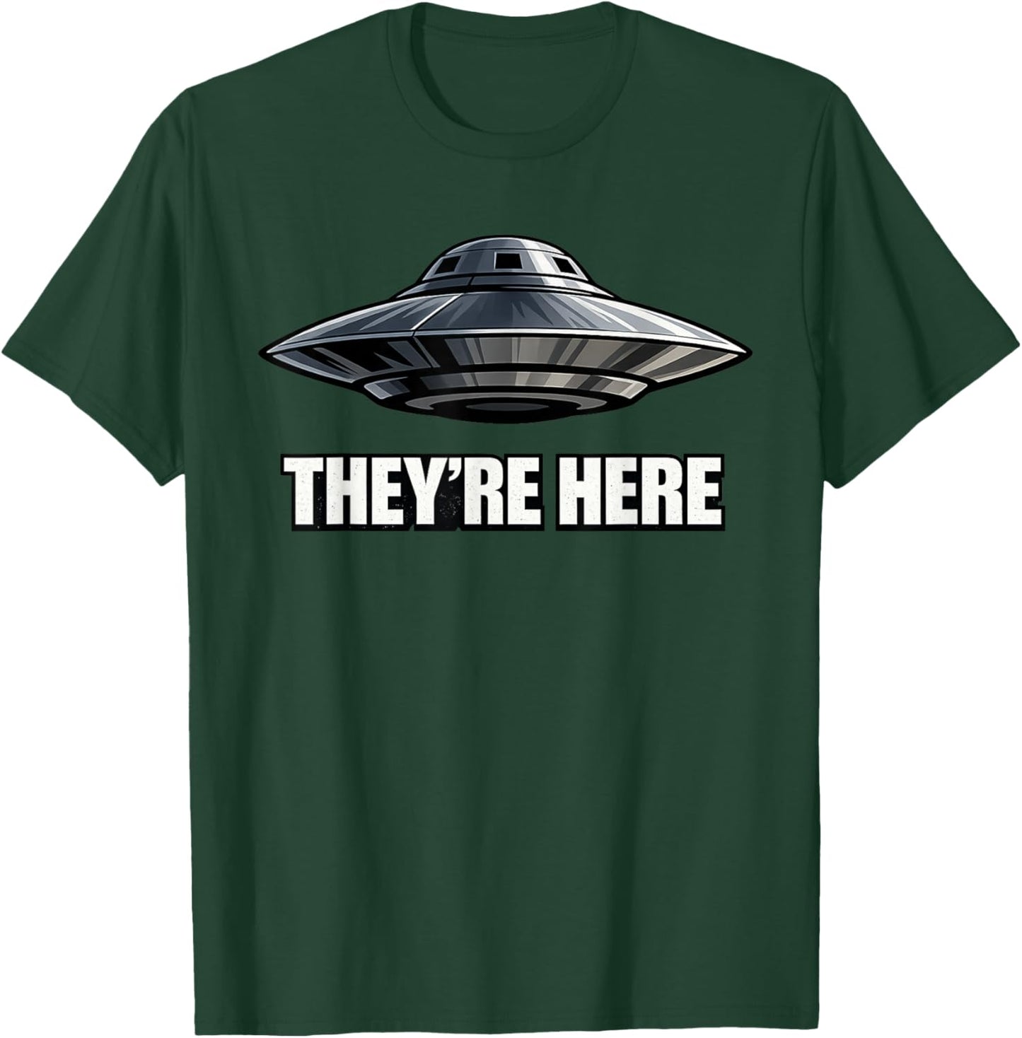 They're Here Alien UFO UAP T-Shirt - T-Shirt | Forest