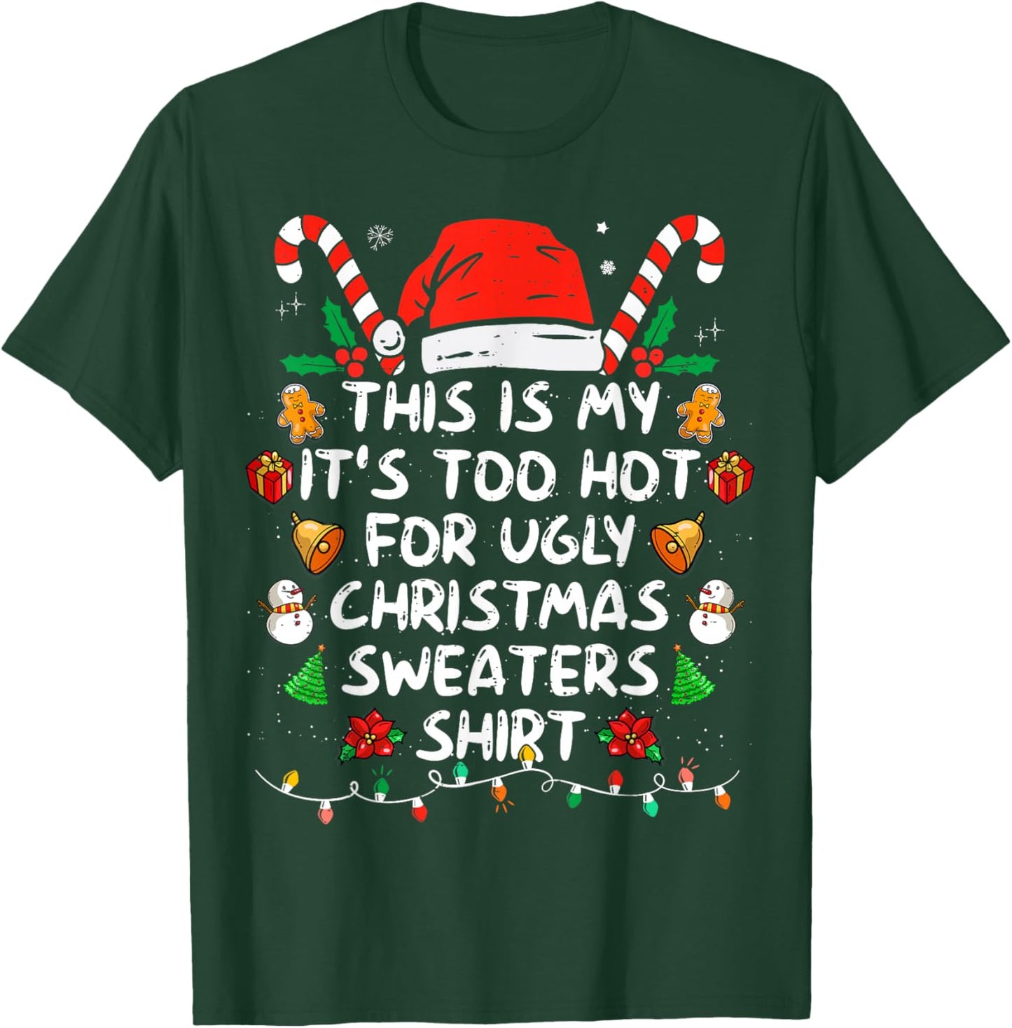This is My It's Too Hot for Ugly Christmas Sweaters T-Shirt - T-Shirt | Forest
